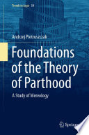 Foundations of the theory of parthood : a study of mereology