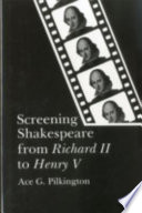 Screening Shakespeare from Richard II to Henry V
