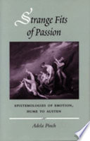 Strange fits of passion : epistemologies of emotion, Hume to Austen