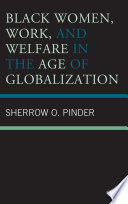 Black women, work, and welfare in the age of globalization