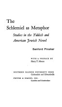 The schlemiel as metaphor; studies in the Yiddish and American Jewish novel.
