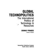 Global technopolitics : the international politics of technology & resources