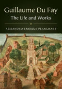 Guillaume Du Fay : the life and works