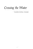 Crossing the water; transitional poems.