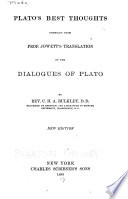 Plato's best thoughts : compiled from Prof. Jowett's translation of the Dialogues of Plato