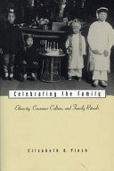 Celebrating the family : ethnicity, consumer culture, and family rituals