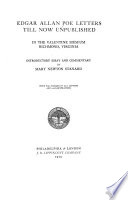 Edgar Allan Poe letters till now unpublished, in the Valentine Museum, Richmond, Virginia.
