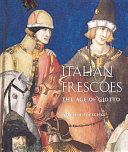 Italian frescoes, the age of Giotto, 1280-1400