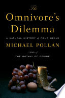 The omnivore's dilemma : a natural history of four meals
