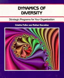 Dynamics of Diversity : Strategic Programs for Your Organization.