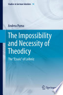 The Impossibility and Necessity of Theodicy The “Essais” of Leibniz