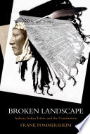 Broken landscape : Indians, Indian tribes, and the constitution