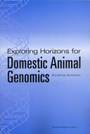 Exploring Horizons for Domestic Animal Genomics : Workshop Summary.