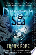 Dragon Sea : a true tale of treasure, archeology, and greed off the coast of Vietnam