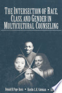The Intersection of Race, Class, and Gender in Multicultural Counseling.