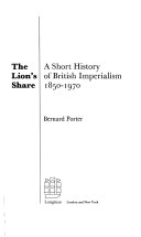 The lion's share : a short history of British imperialism, 1850-1970