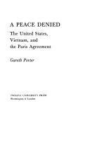 A peace denied : the United States, Vietnam, and the Paris agreement