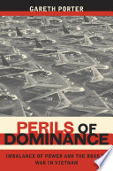 Perils of dominance : imbalance of power and the road to war in Vietnam