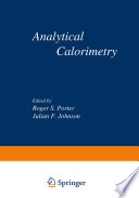 Analytical Calorimetry Proceedings of the American Chemical Society Symposium on Analytical Calorimetry, San Francisco, California, April 2–5, 1968