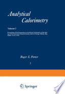 Analytical Calorimetry Proceedings of the Symposium on Analytical Calorimetry at the meeting of the American Chemical Society, held in Chicago, Illinois, September 13–18, 1970