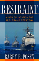 Restraint : a new foundation for U.S. grand strategy