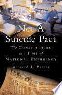 Not a suicide pact : the constitution in a time of national emergency