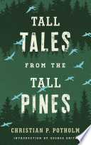 Tall tales from the tall pines