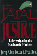 Fatal justice : reinvestigating the MacDonald murders