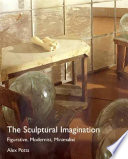 The sculptural imagination : figurative, modernist, minimalist