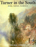 Turner in the South : Rome, Naples, Florence