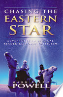 Chasing the eastern star : adventures in biblical reader-response criticism