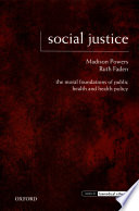 Social justice : the moral foundations of public health and health policy
