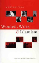 Women, work and Islamism : ideology and resistance in Iran