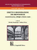 Diritto e Rigenerazione Dei Brownfields- E-Book Amministrazione, Obblighi Civilistici, Tutele.