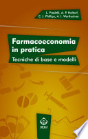 Farmacoeconomia in pratica : Tecniche di base e modelli.