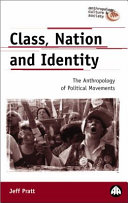 Class, nation, and identity : the anthropology of political movements