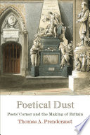 Poetical dust : Poets' Corner and the making of Britain