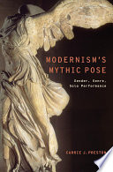 Modernism's mythic pose : gender, genre, solo performance