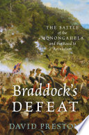 Braddock's Defeat : the Battle of the Monongahela and the road to revolution