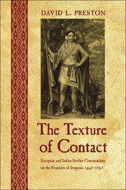 The texture of contact : European and Indian settler communities on the frontiers of Iroquoia, 1667-1783