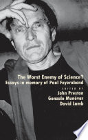 Worst Enemy of Science? : Essays in Memory of Paul Feyerabend.