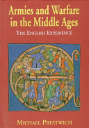Armies and warfare in the Middle Ages : the English experience