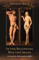 In the beginning was the image : art and the Reformation Bible