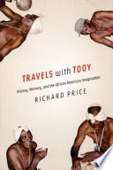 Travels with Tooy : history, memory, and the African American imagination