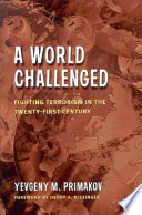 A world challenged : fighting terrorism in the twenty-first century