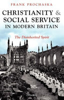 Christianity and social service in modern Britain : the disinherited spirit
