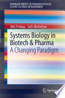 Systems Biology in Biotech & Pharma A Changing Paradigm