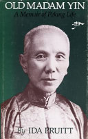 Old Madam Yin : a memoir of Peking life, 1926-1938