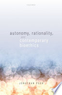 Autonomy, rationality, and contemporary bioethics