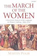 The march of the women : a revisionist analysis of the campaign for women's suffrage, 1866-1914